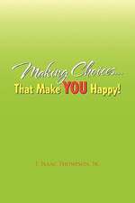 Making Choices.That Make You Happy!