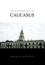 The Mysteries of the Caucasus