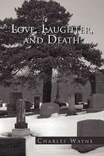 Love, Laughter, and Death