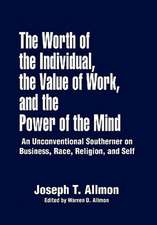 The Worth of the Individual, the Value of Work, and the Power of the Mind