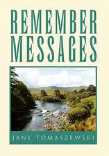 Tomaszewski, J: REMEMBER MESSAGES