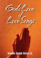 Rieser, D: God's Love of Love Songs