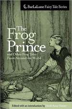 The Frog Prince and Other Frog Tales from Around the World