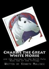 Charlie the Great White Horse