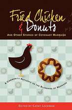 Fried Chicken & Donuts and Other Stories of Covenant Marriage