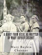 A Diary from Dixie, as Written by Mary Boykin Chesnut