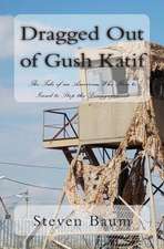 Dragged Out of Gush Katif