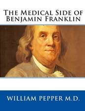 The Medical Side of Benjamin Franklin