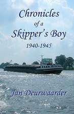 Chronicles of a Skipper's Boy 1940 - 1945