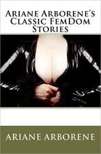 Ariane Arborene's Classic Femdom Stories