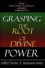 Grasping the Root of Divine Power