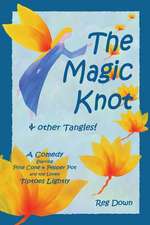 The Magic Knot and Other Tangles!