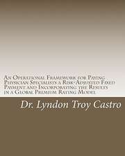 An Operational Framework for Paying Physician Specialists a Risk-Adjusted Fixed Payment and Incorporating the Results in a Global Premium Rating Mode