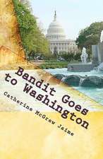 Bandit Goes to Washington