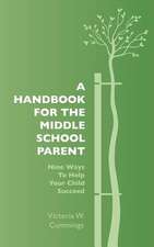 A Handbook for the Middle School Parent