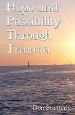 Hope and Possibility Through Trauma