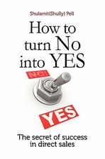 How to Turn No Into Yes