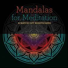 Mandalas for Meditation: Scratch-Off Nightscapes