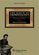 The Birth of Criminology: Readings from the Eighteenth and Nineteenth Centuries