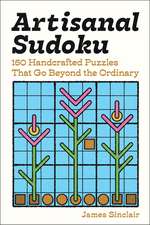 Artisanal Sudoku: 150 Handcrafted Puzzles That Go Beyond the Ordinary