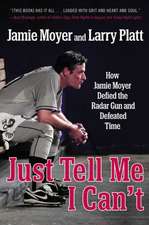 Just Tell Me I Can't: How Jamie Moyer Defied the Radar Gun and Defeated Time