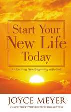 Start Your New Life Today: An Exciting New Beginning with God