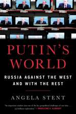 Putin's World: Russia Against the West and with the Rest