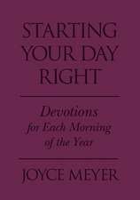 Starting Your Day Right: Devotions for Each Morning of the Year