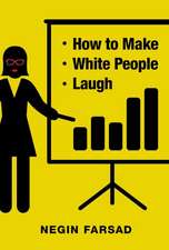 How to Make White People Laugh