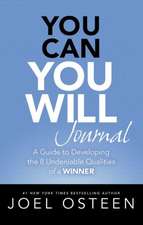 You Can, You Will Journal: A Guide to Developing the 8 Undeniable Qualities of a Winner