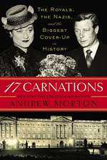 17 Carnations: The Royals, the Nazis, and the Biggest Cover-Up in History