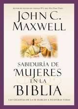 Sabiduría de mujeres en la Biblia: Las gigantas de la fe hablan a nuestras vidas