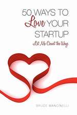 50 Ways to Love Your Startup