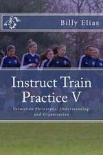 Instruct Train Practice V