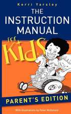 The Instruction Manual for Kids - Parent's Edition