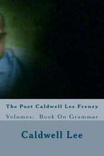 The Poet Caldwell Lee Frenzy