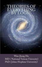 Theories of Everything by Logic