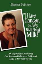 I Have Cancer, But We Still Need Milk