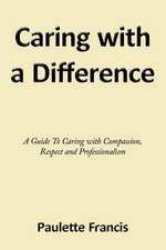 Caring with a Difference