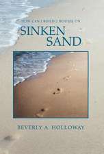 Holloway, B: How Can I Build 2 Houses on Sinken Sand