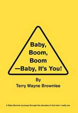 Baby, Boom, Boom-Baby, It's You!