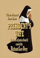 Orey, R: Hunt for the President's Wife