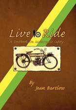 Bartlow, J: Live to Ride