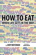 How to Eat When Life Gets in the Way