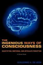 The Ingenious Ways of Consciousness