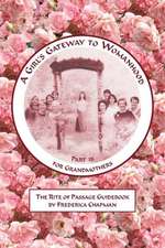 A Girl's Gateway to Womanhood, Part III for Grandmothers