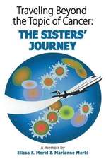 Traveling Beyond the Topic of Cancer: The Sisters' Journey