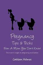 Pregnancy Tips & Tricks from a Mom You Don't Know!