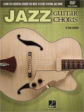 Jazz Guitar Chords Learn the Essential Chords You Need to Start Playing Jazz Now! - Book/Online Audio