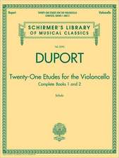 Duport - 21 Etudes for the Violoncello, Complete Books 1 & 2: Schirmer's Library of Musical Classics, Volume 2095